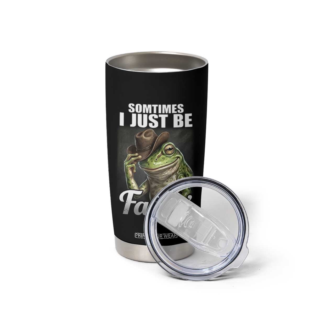 Funny Sometimes I Just Be Fartin Cowboy Frog Tumbler Cup TS11 Print Your Wear