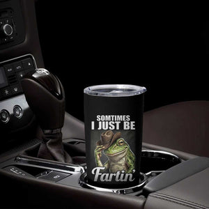 Funny Sometimes I Just Be Fartin Cowboy Frog Tumbler Cup TS11 Print Your Wear