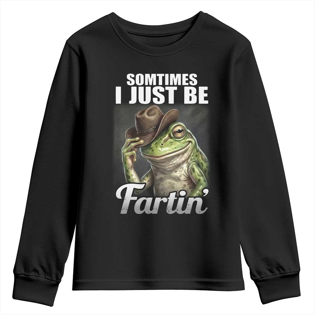 Funny Sometimes I Just Be Fartin Cowboy Frog Youth Sweatshirt TS11 Black Print Your Wear