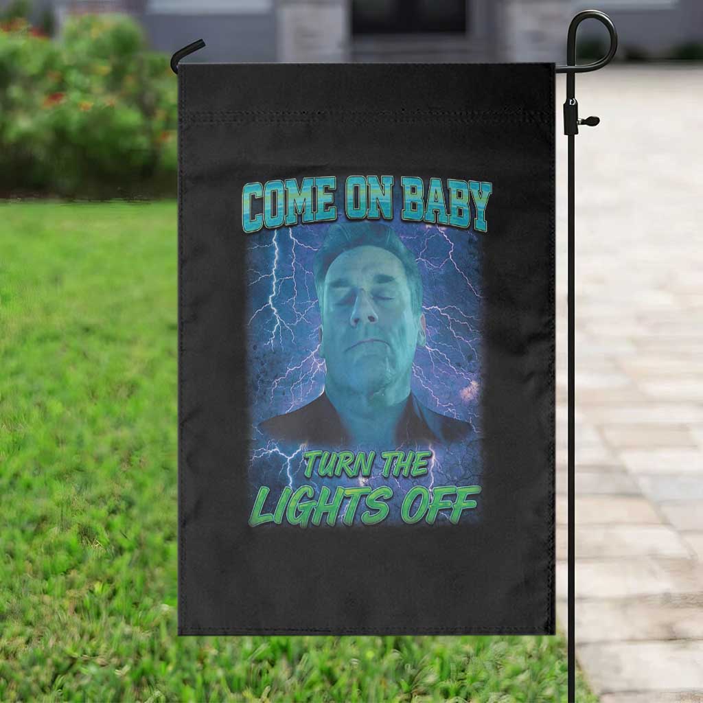 Funny Come On Baby Turn The Lights Off Garden Flag Dance Club Meme TS11 Print Your Wear
