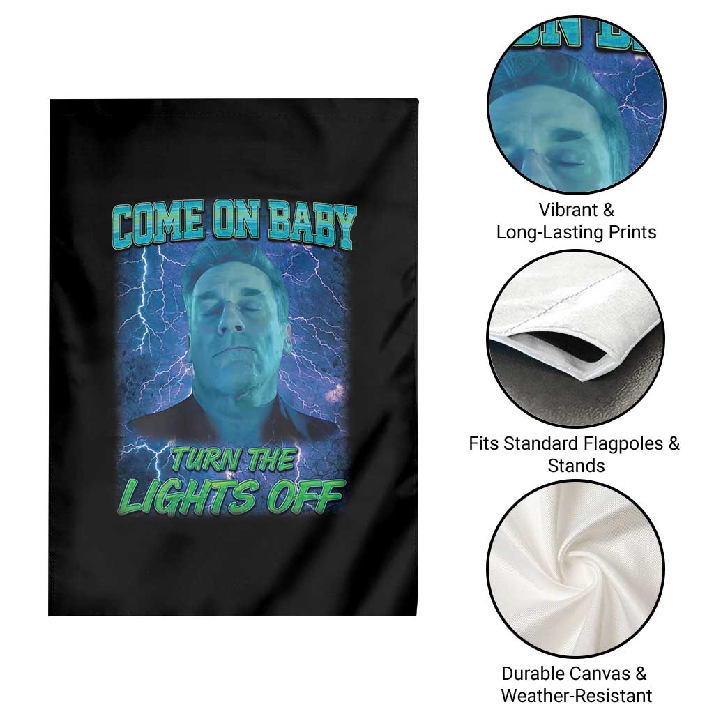 Funny Come On Baby Turn The Lights Off Garden Flag Dance Club Meme TS11 Print Your Wear