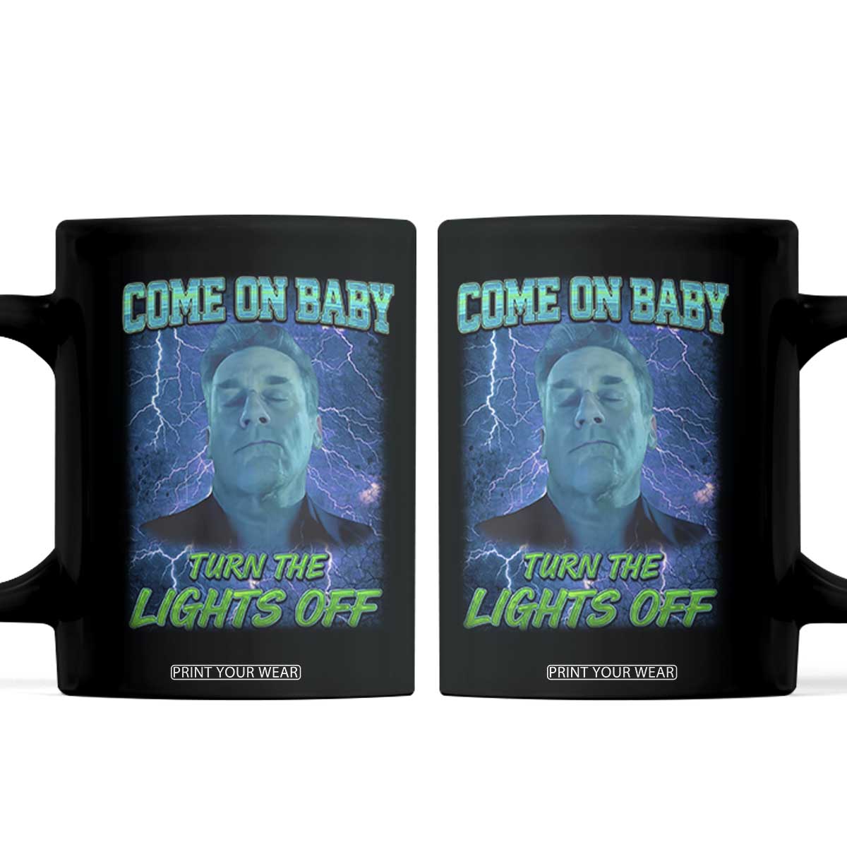 Funny Come On Baby Turn The Lights Off Coffee Mug Dance Club Meme TS11 Black Print Your Wear