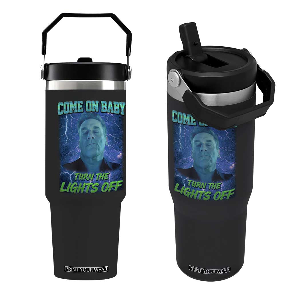 Funny Come On Baby Turn The Lights Off Flip Straw Tumbler Dance Club Meme TS11 One Size: 30 oz Black Print Your Wear