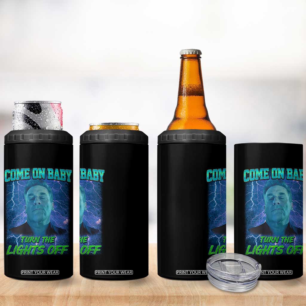 Funny Come On Baby Turn The Lights Off 4 in 1 Can Cooler Tumbler Dance Club Meme TS11 Print Your Wear