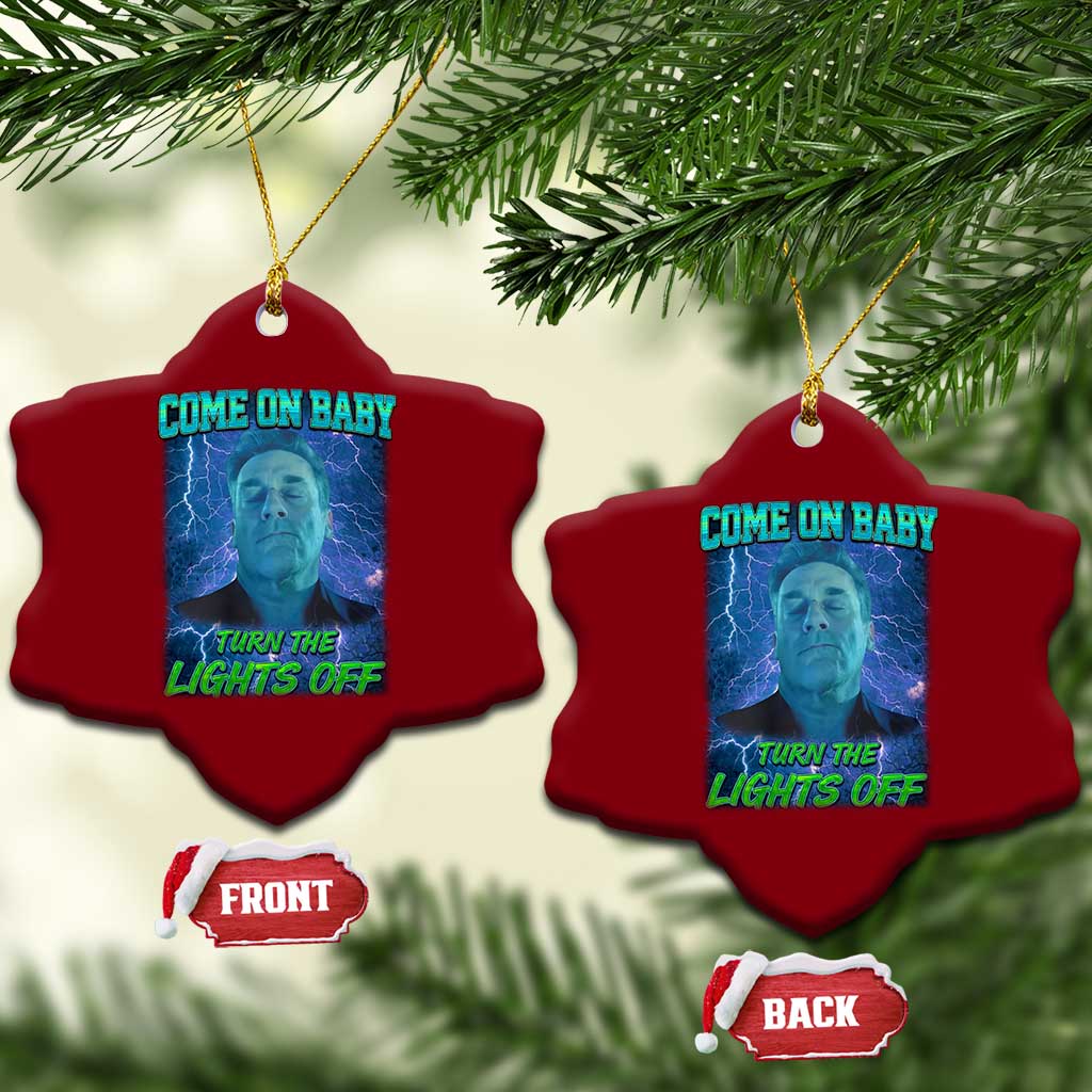 Funny Come On Baby Turn The Lights Off Ceramic Ornament Dance Club Meme TS11 Print Your Wear