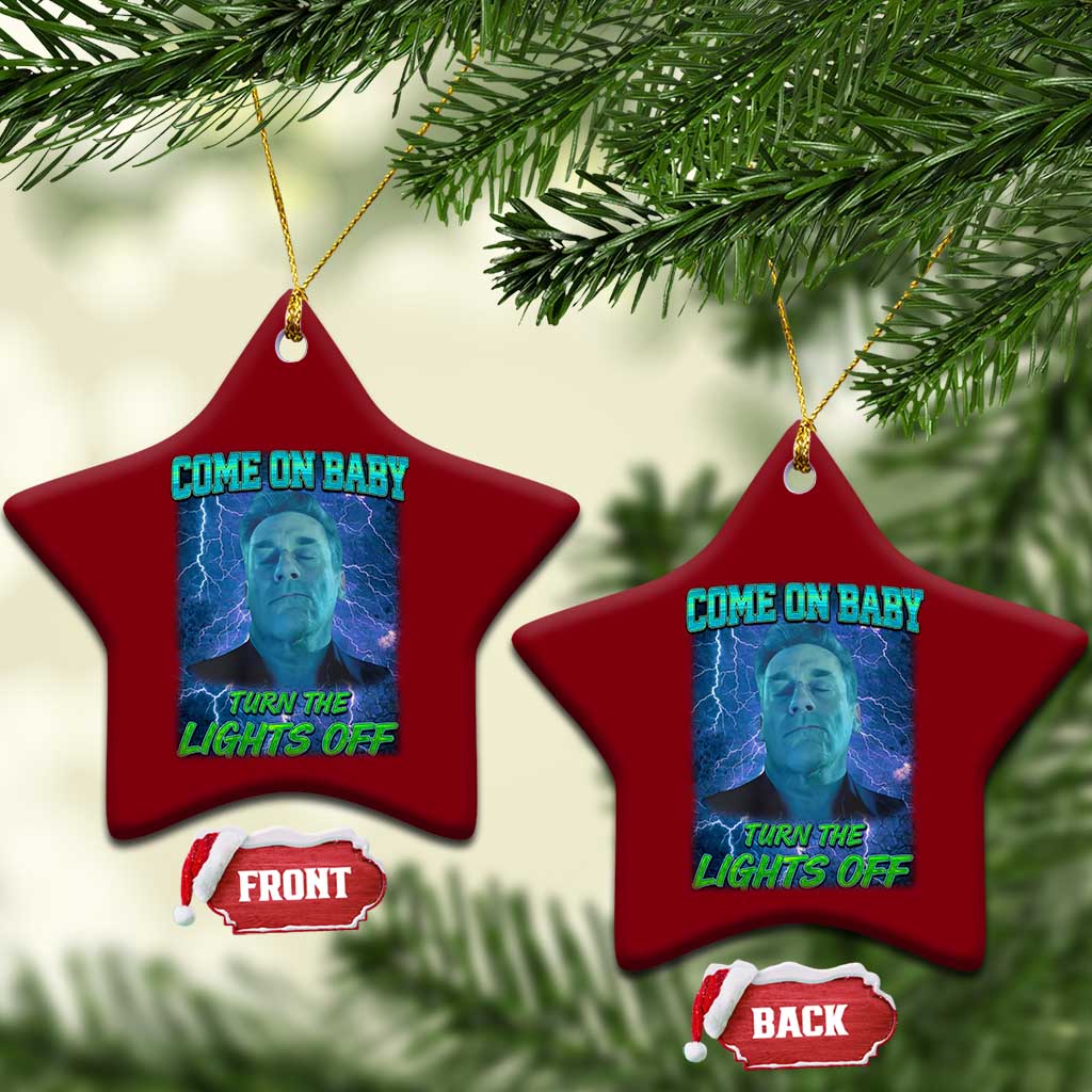 Funny Come On Baby Turn The Lights Off Ceramic Ornament Dance Club Meme TS11 Print Your Wear