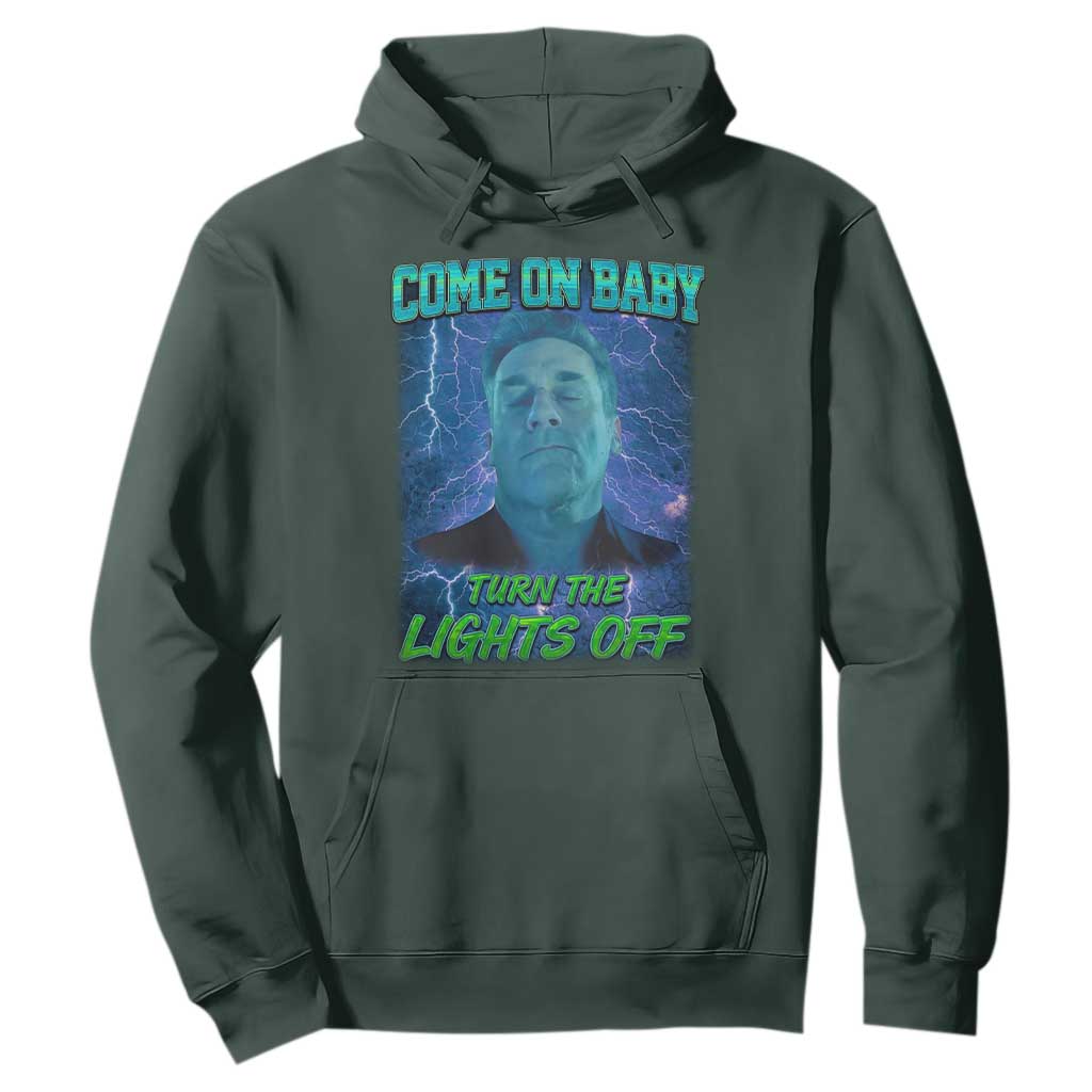 Funny Come On Baby Turn The Lights Off Hoodie Dance Club Meme TS11 Dark Forest Green Print Your Wear