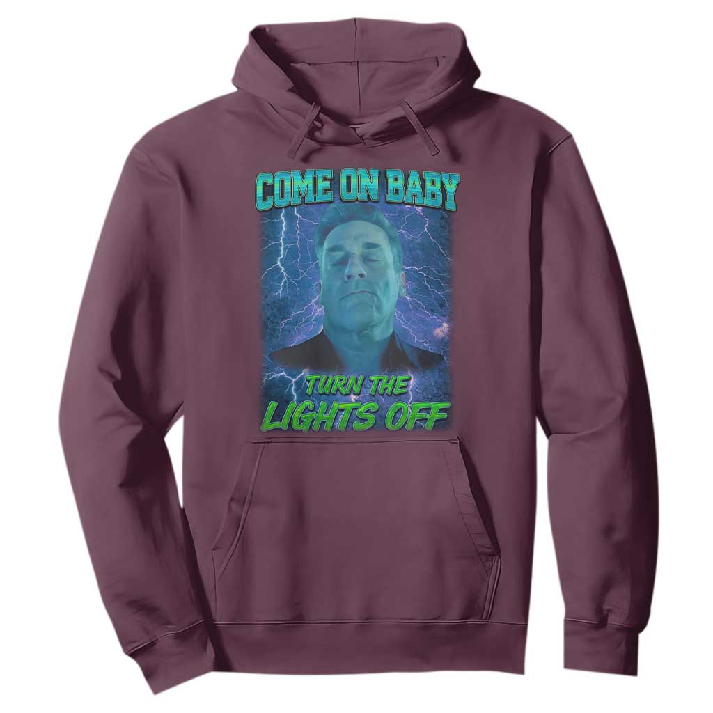 Funny Come On Baby Turn The Lights Off Hoodie Dance Club Meme TS11 Maroon Print Your Wear