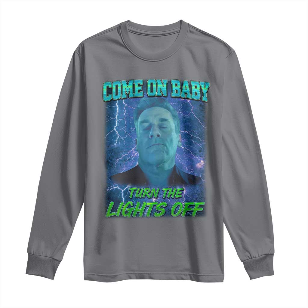 Funny Come On Baby Turn The Lights Off Long Sleeve Shirt Dance Club Meme TS11 Charcoal Print Your Wear