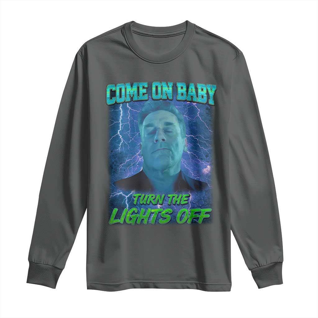 Funny Come On Baby Turn The Lights Off Long Sleeve Shirt Dance Club Meme TS11 Dark Heather Print Your Wear