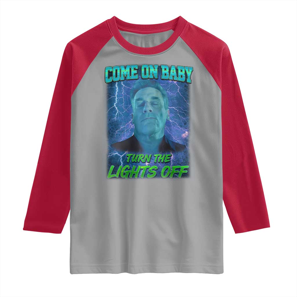 Funny Come On Baby Turn The Lights Off Raglan Shirt Dance Club Meme TS11 Sport Gray Red Print Your Wear