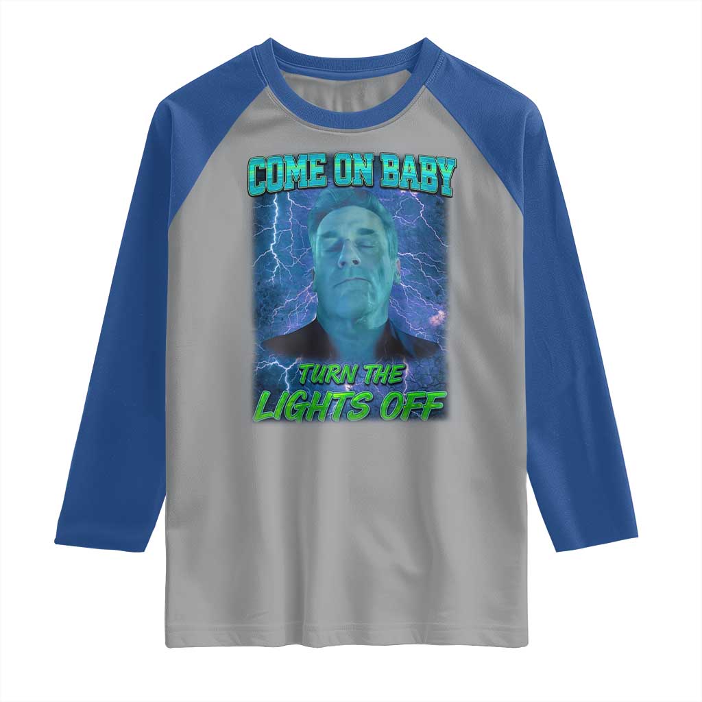 Funny Come On Baby Turn The Lights Off Raglan Shirt Dance Club Meme TS11 Sport Gray Royal Print Your Wear