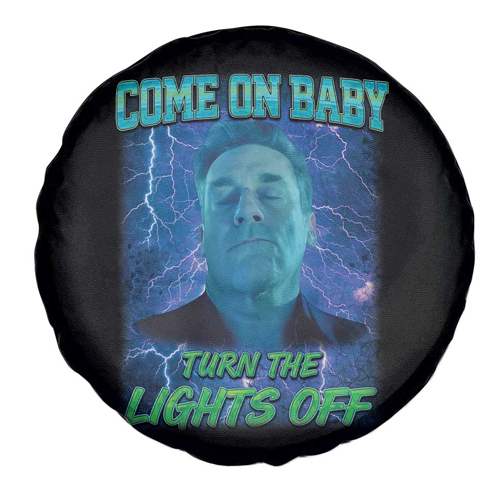 Funny Come On Baby Turn The Lights Off Spare Tire Cover Dance Club Meme TS11 Print Your Wear