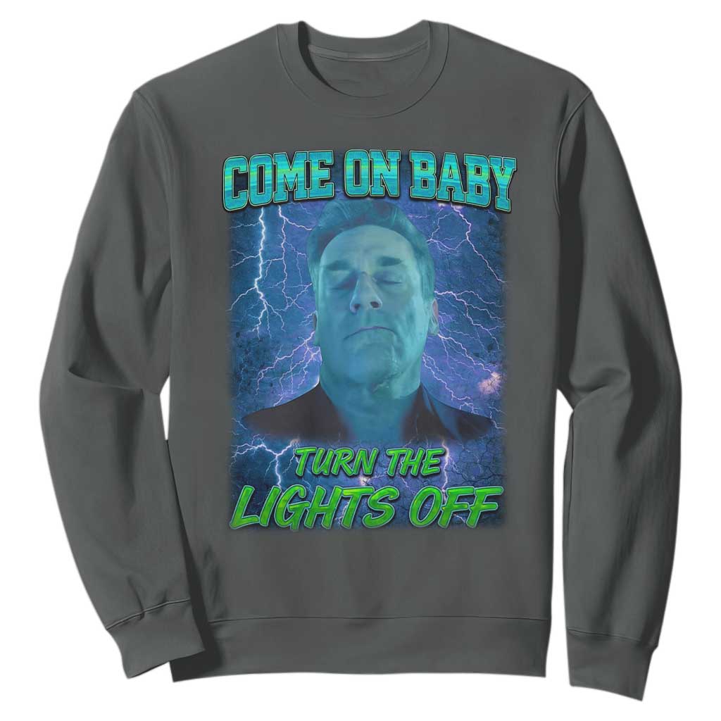 Funny Come On Baby Turn The Lights Off Sweatshirt Dance Club Meme TS11 Dark Heather Print Your Wear
