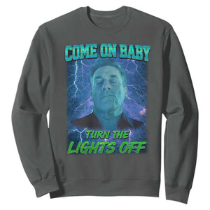 Funny Come On Baby Turn The Lights Off Sweatshirt Dance Club Meme TS11 Dark Heather Print Your Wear