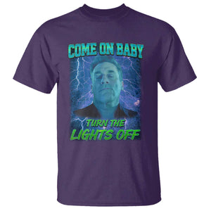 Funny Come On Baby Turn The Lights Off T Shirt Dance Club Meme TS11 Purple Print Your Wear