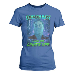 Funny Come On Baby Turn The Lights Off T Shirt For Women Dance Club Meme TS11 Royal Blue Print Your Wear