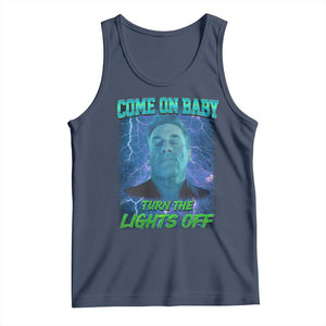 Funny Come On Baby Turn The Lights Off Tank Top Dance Club Meme TS11 Navy Print Your Wear