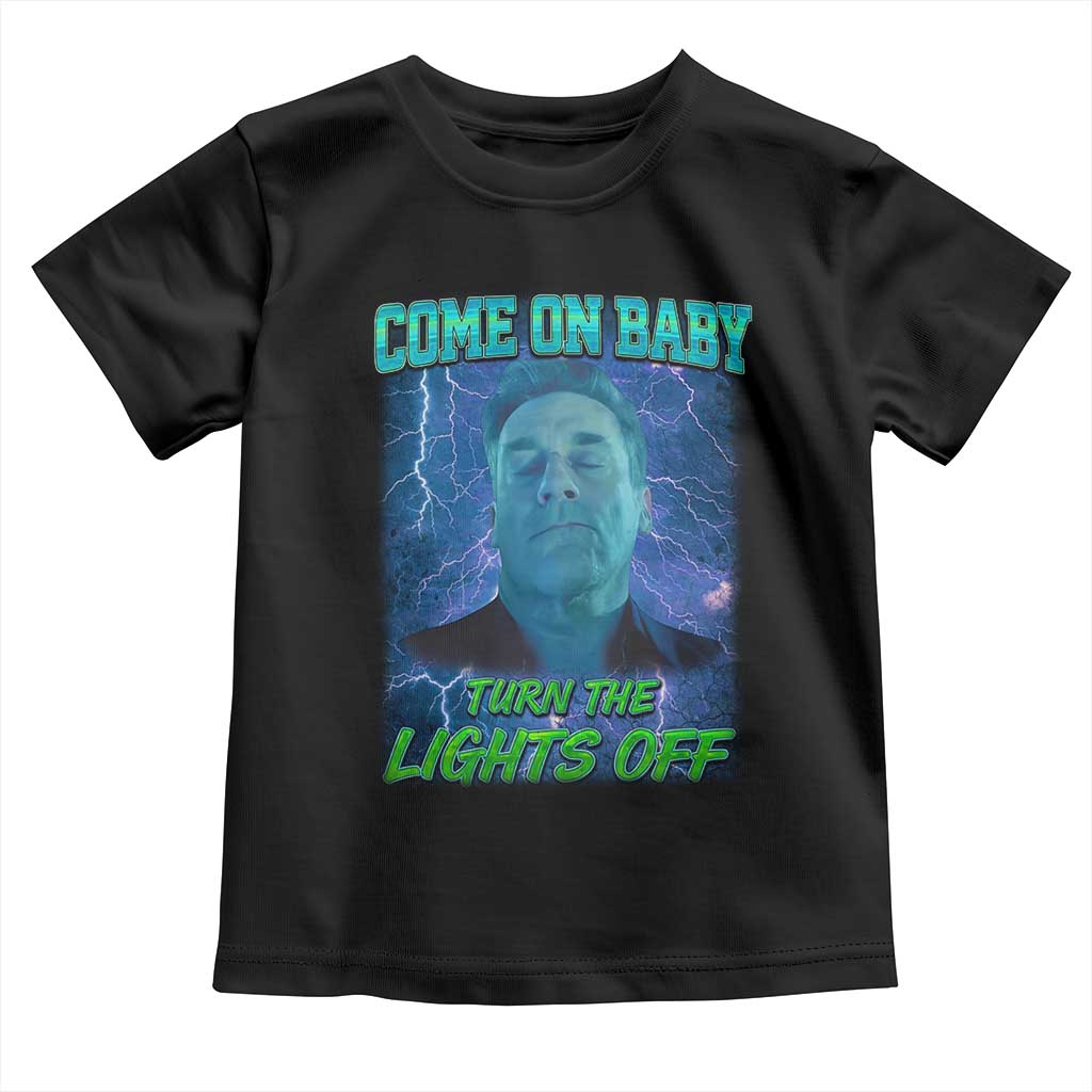 Funny Come On Baby Turn The Lights Off Toddler T Shirt Dance Club Meme TS11 Black Print Your Wear
