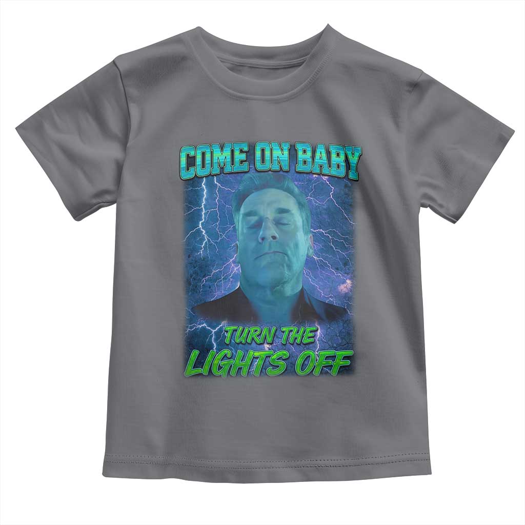 Funny Come On Baby Turn The Lights Off Toddler T Shirt Dance Club Meme TS11 Charcoal Print Your Wear