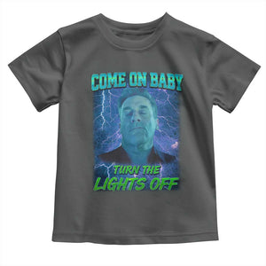 Funny Come On Baby Turn The Lights Off Toddler T Shirt Dance Club Meme TS11 Dark Heather Print Your Wear