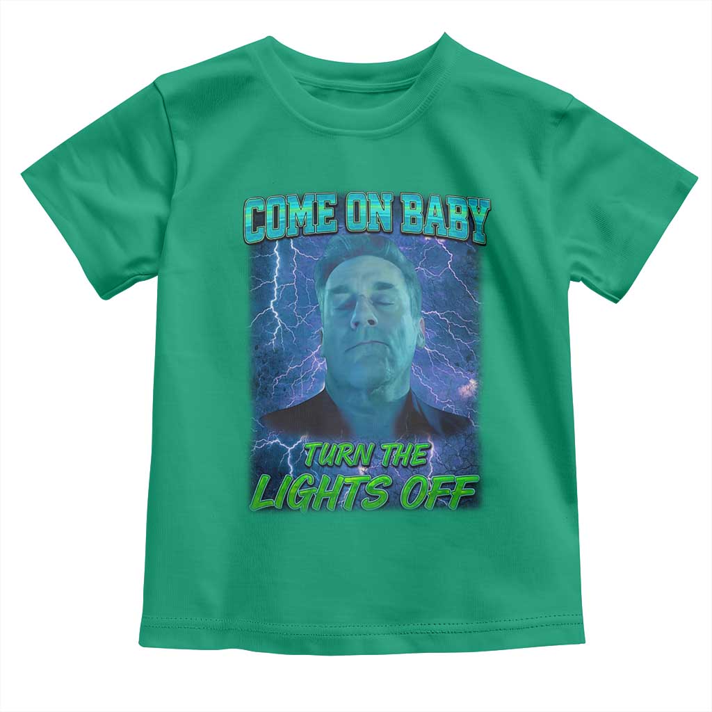 Funny Come On Baby Turn The Lights Off Toddler T Shirt Dance Club Meme TS11 Irish Green Print Your Wear
