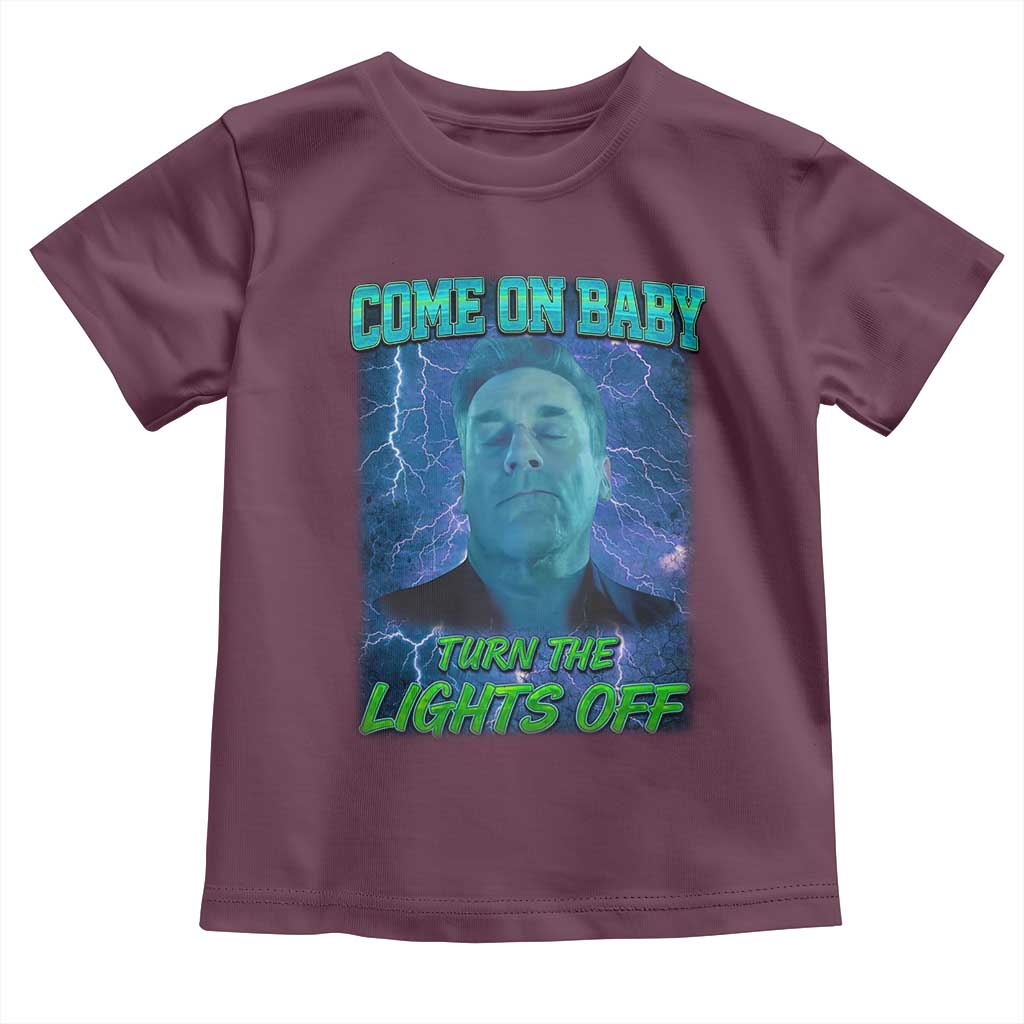 Funny Come On Baby Turn The Lights Off Toddler T Shirt Dance Club Meme TS11 Maroon Print Your Wear