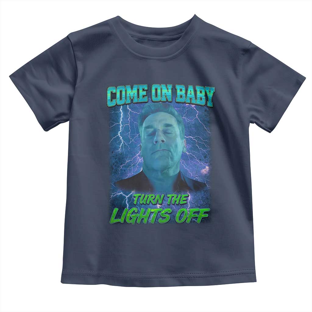 Funny Come On Baby Turn The Lights Off Toddler T Shirt Dance Club Meme TS11 Navy Print Your Wear