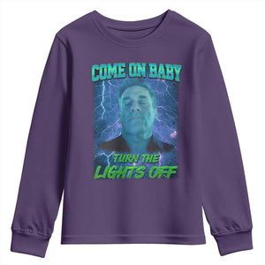 Funny Come On Baby Turn The Lights Off Youth Sweatshirt Dance Club Meme TS11 Purple Print Your Wear