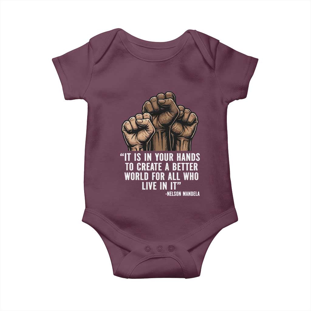 Nelson Mandela Baby Onesie It Is In Your Hands To Create A Better World For All Who Live In It TS11 Maroon Print Your Wear