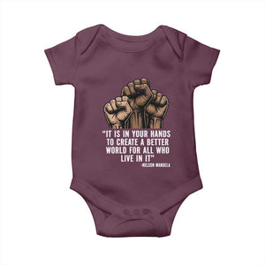Nelson Mandela Baby Onesie It Is In Your Hands To Create A Better World For All Who Live In It TS11 Maroon Print Your Wear