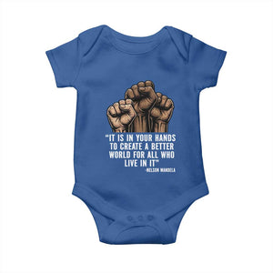 Nelson Mandela Baby Onesie It Is In Your Hands To Create A Better World For All Who Live In It TS11 Royal Blue Print Your Wear