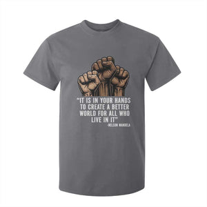 Nelson Mandela T Shirt For Kid It Is In Your Hands To Create A Better World For All Who Live In It TS11 Charcoal Print Your Wear