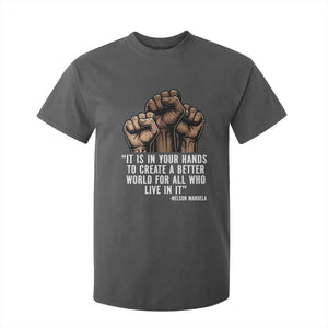 Nelson Mandela T Shirt For Kid It Is In Your Hands To Create A Better World For All Who Live In It TS11 Dark Heather Print Your Wear