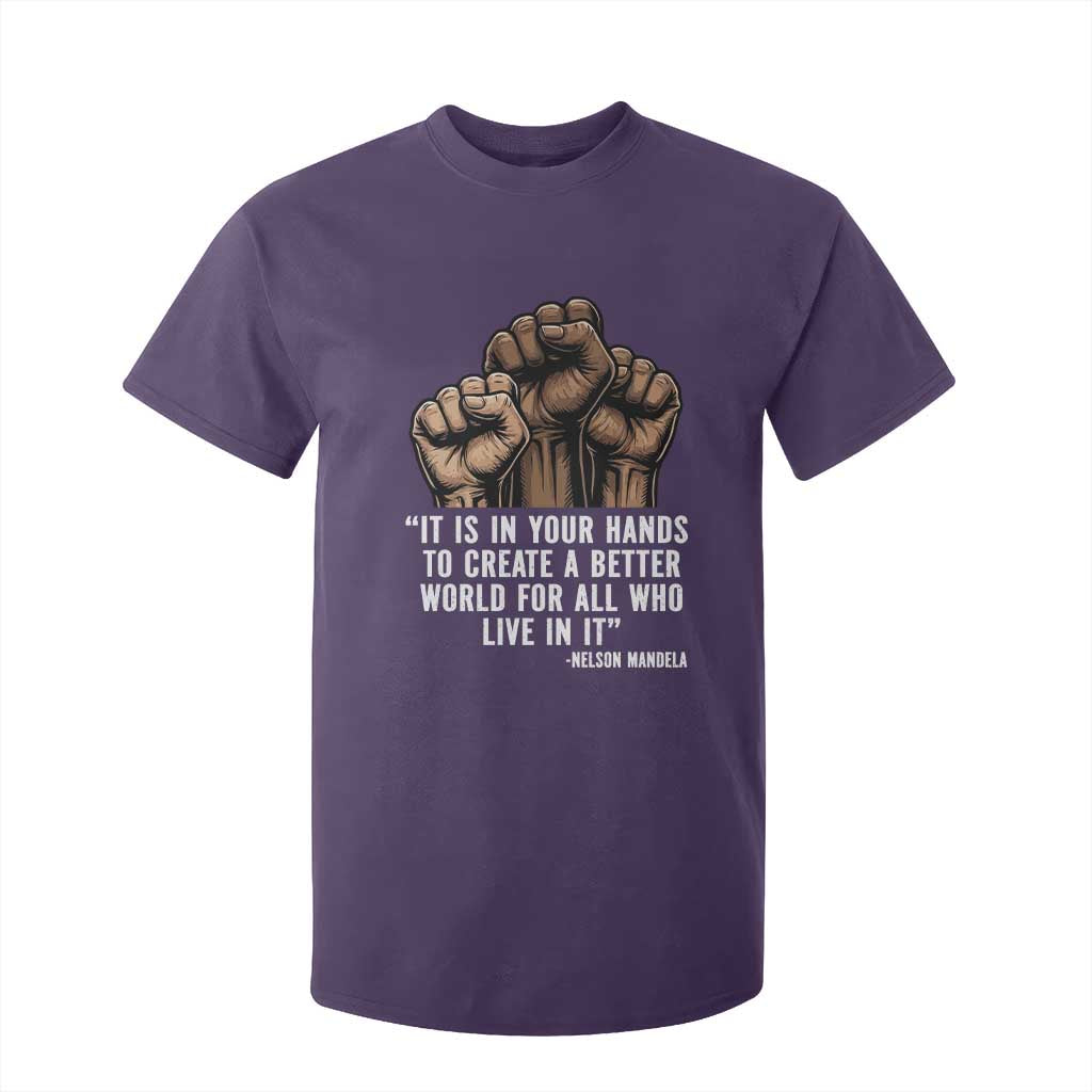 Nelson Mandela T Shirt For Kid It Is In Your Hands To Create A Better World For All Who Live In It TS11 Purple Print Your Wear