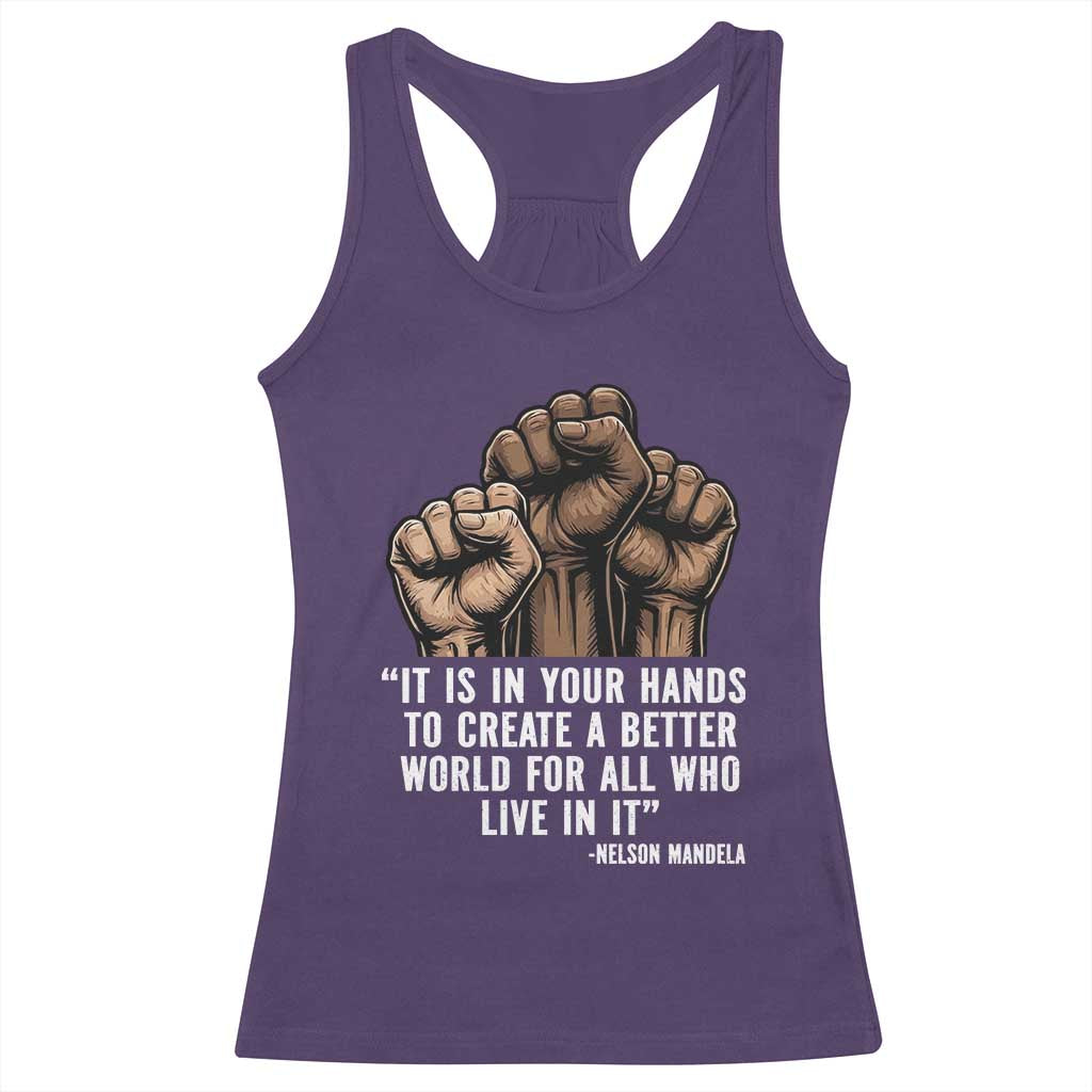 Nelson Mandela Racerback Tank Top It Is In Your Hands To Create A Better World For All Who Live In It TS11 Purple Print Your Wear