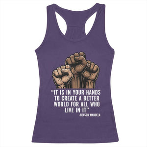 Nelson Mandela Racerback Tank Top It Is In Your Hands To Create A Better World For All Who Live In It TS11 Purple Print Your Wear