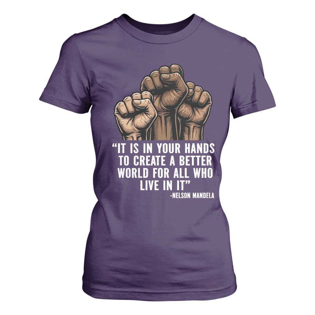 Nelson Mandela T Shirt For Women It Is In Your Hands To Create A Better World For All Who Live In It TS11 Purple Print Your Wear
