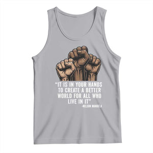 Nelson Mandela Tank Top It Is In Your Hands To Create A Better World For All Who Live In It TS11 Athletic Heather Print Your Wear