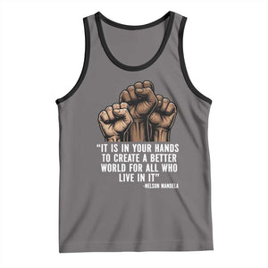 Nelson Mandela Tank Top It Is In Your Hands To Create A Better World For All Who Live In It TS11 Deep Heather Black Print Your Wear