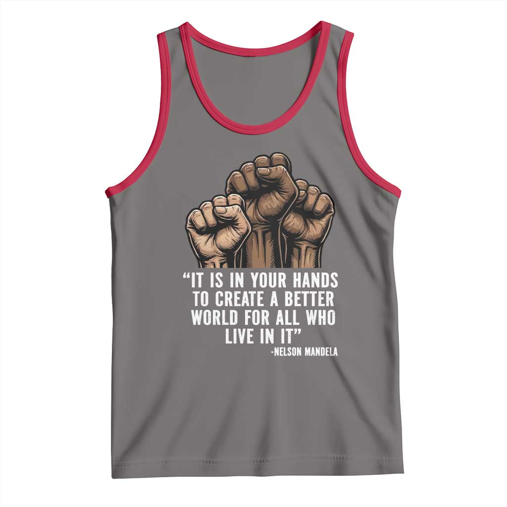 Nelson Mandela Tank Top It Is In Your Hands To Create A Better World For All Who Live In It TS11 Deep Heather Red Print Your Wear