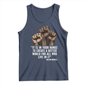 Nelson Mandela Tank Top It Is In Your Hands To Create A Better World For All Who Live In It TS11 Navy Print Your Wear