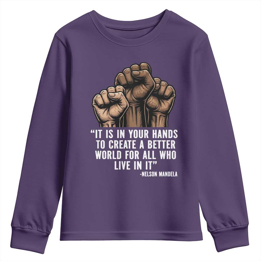 Nelson Mandela Youth Sweatshirt It Is In Your Hands To Create A Better World For All Who Live In It TS11 Purple Print Your Wear
