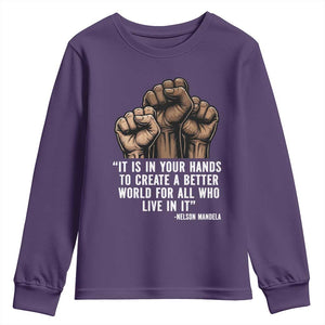 Nelson Mandela Youth Sweatshirt It Is In Your Hands To Create A Better World For All Who Live In It TS11 Purple Print Your Wear