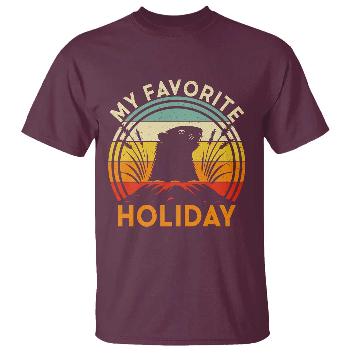 Funny Groundhog Day T Shirt My Favorite Holiday Retro Vintage Woodchuck TS11 Maroon Print Your Wear