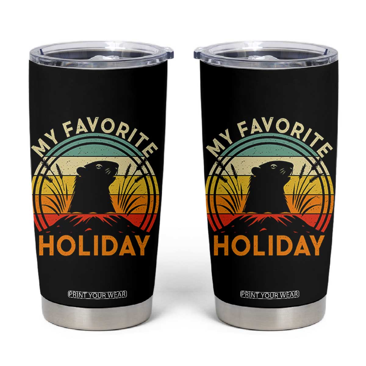 Funny Groundhog Day Tumbler Cup My Favorite Holiday Retro Vintage Woodchuck TS11 Black Print Your Wear
