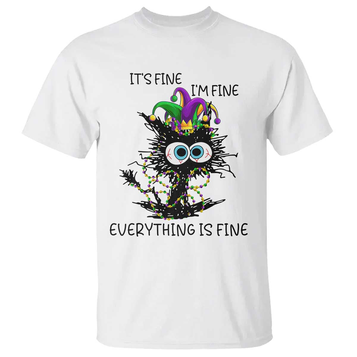 Funny Mardi Gras Cat T Shirt It's Fine I'm Fine Everything Is Fine Jester Hat Beads TS11 White Print Your Wear