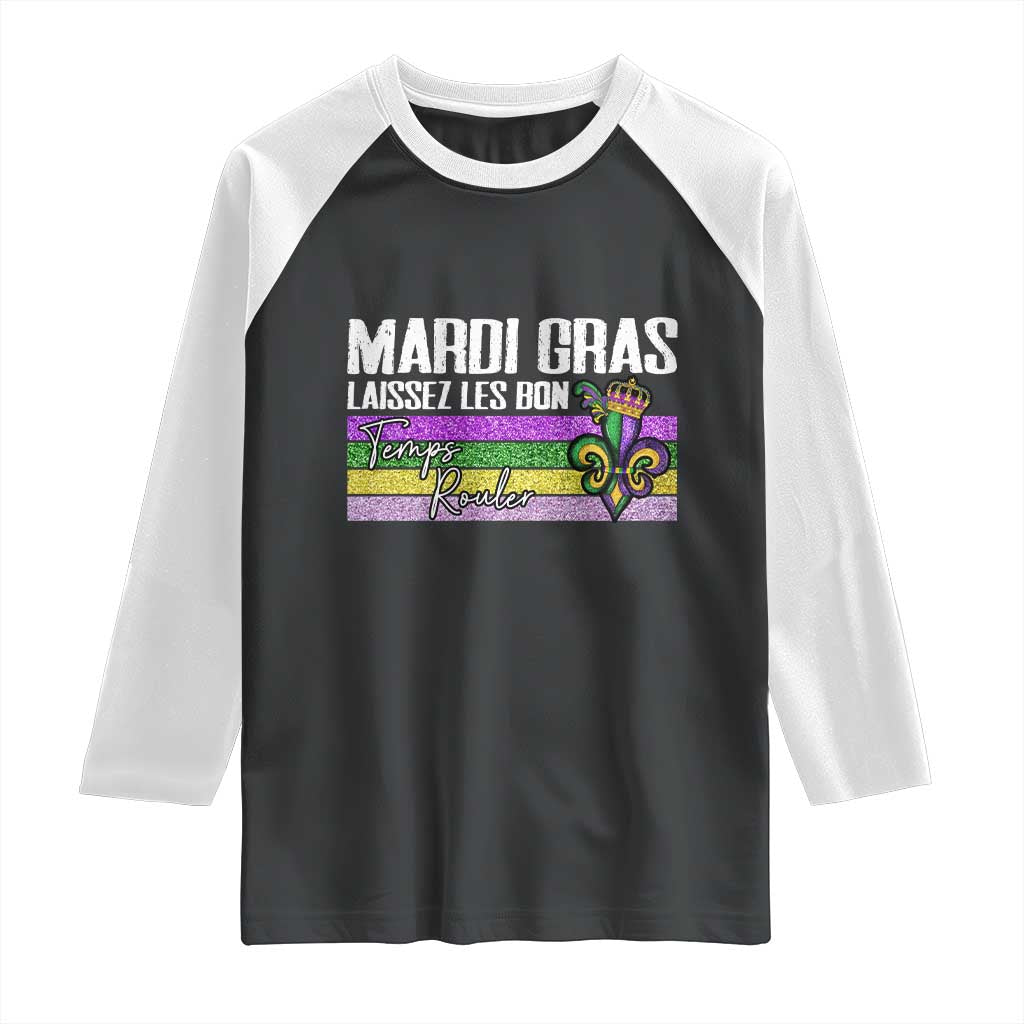 Funny Mardi Gras Laissez Les Bon Temps Rouler Raglan Shirt Fleur De Lis Glitter Print TS11 Black White Print Your Wear