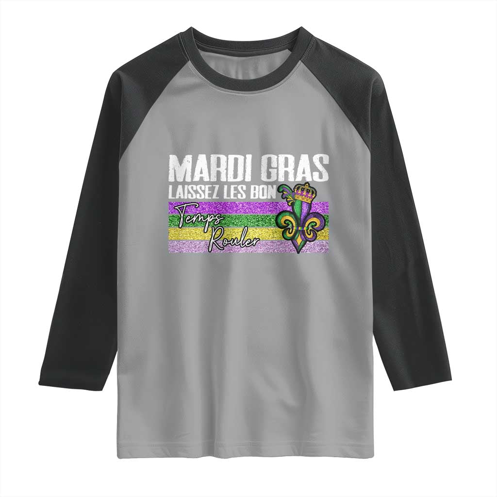 Funny Mardi Gras Laissez Les Bon Temps Rouler Raglan Shirt Fleur De Lis Glitter Print TS11 Sport Gray Black Print Your Wear