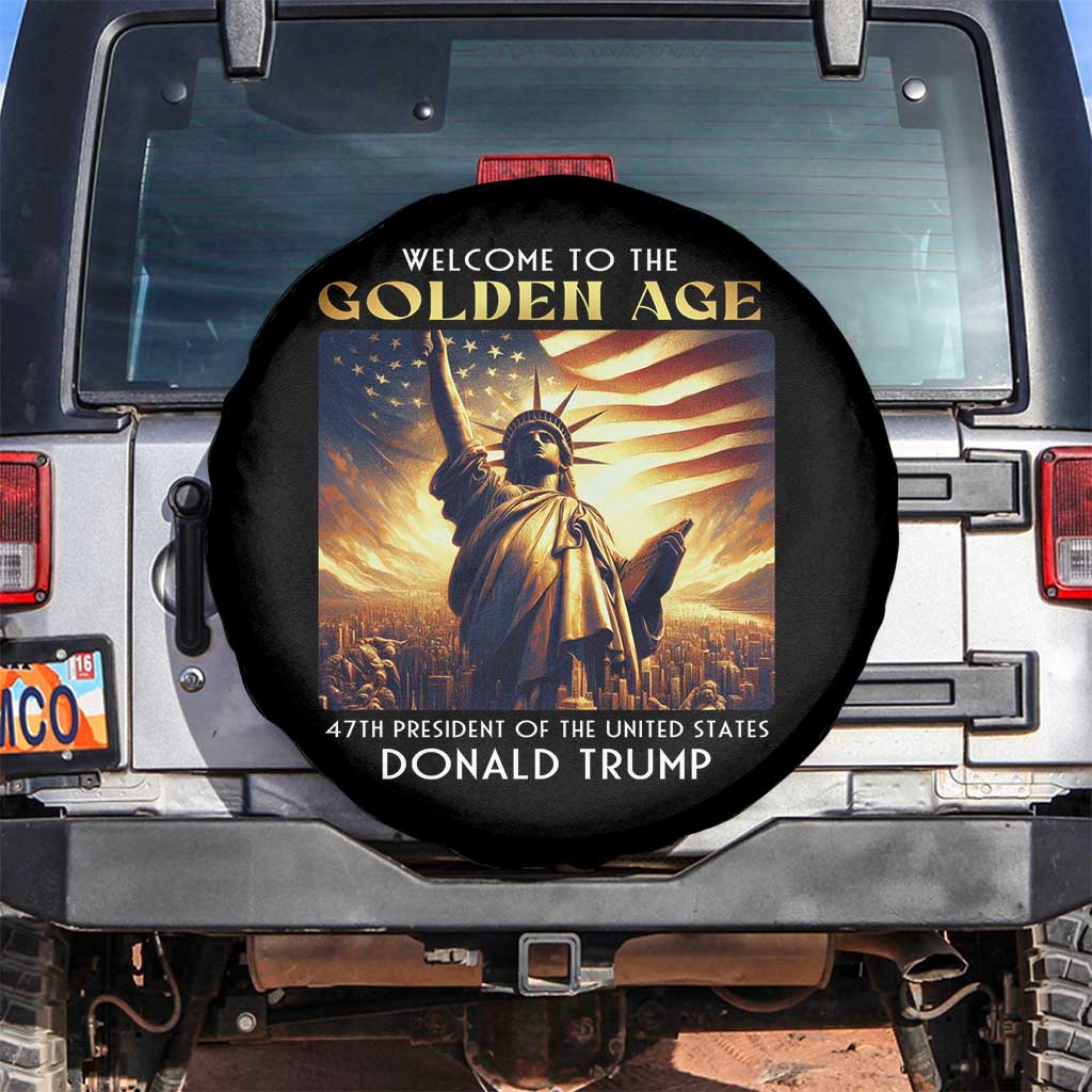 Trump 2025 Welcome To The Golden Age Spare Tire Cover 47th President Of United States Statue Of Liberty TS11 No hole Black Print Your Wear